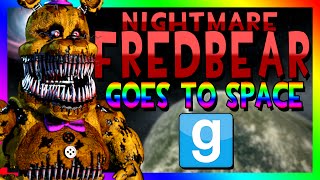 NIGHTMARE FREDBEAR GOES TO SPACE | Gmod Space Race (FNAF 4 Animatronic)