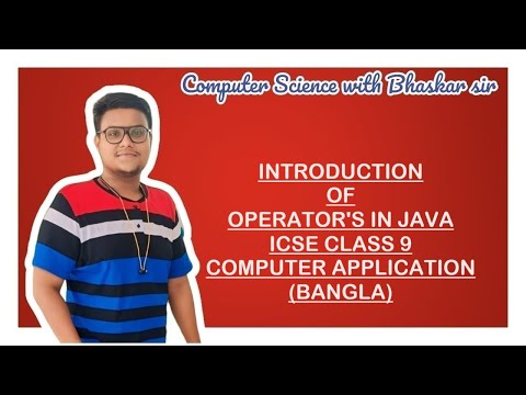 INTRODUCTION OF OPERATORS IN JAVA | ICSE CLASS 9 | COMPUTER APPLICATION (BANGLA)