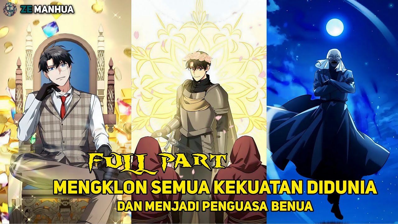 Mengklon Semua Kekuatan Didunia Dan Menjadi Penguasa Benua | part 1-3| 1-39