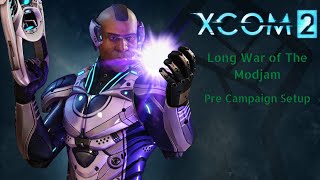 Xcom 2 Long War of The Modjam w/ Jet Sun - Pre Campaign Setup