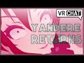 The Return Of The Yandere - MiaAyana | VRChat Funny Moments (Virtual Reality)