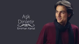 Emirhan Kartal - Bir Mumdur İki Mumdur [ Aşk Dinletir © 2017 Z Yapım ] Resimi