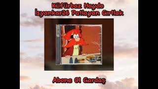 Küfürbaz Haydo - İsyankar26 (AI Cover) Resimi
