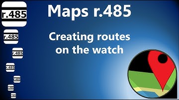 Maps r.485 - Tutorial - 4. Creating routes with the watch