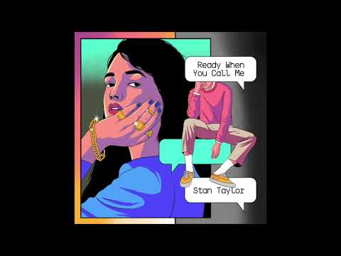 "Ready When You Call Me" - Stan Taylor Original