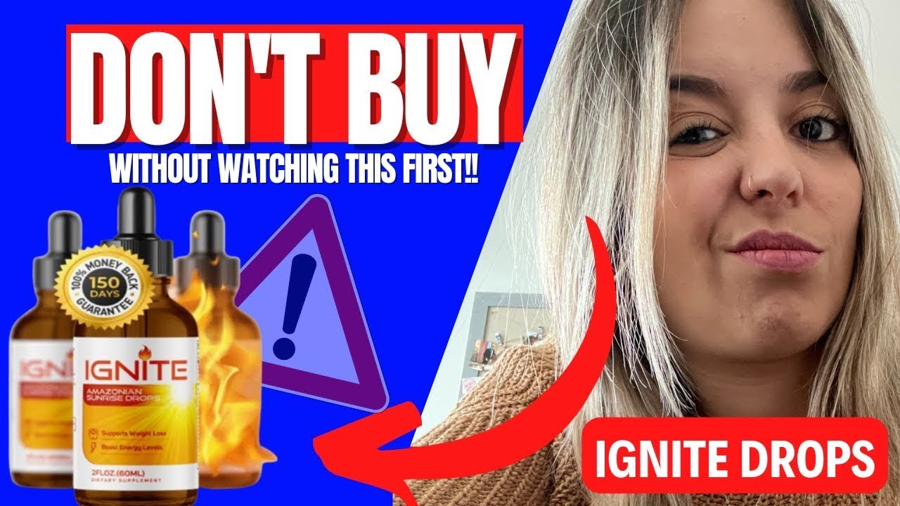 IGNITE REVIEW – BEWARE! 2022! – Ignite Amazonian Sunrise Drops – Ignite Weight Loss – Ignite Reviews
