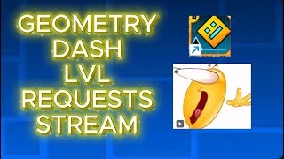 Geometry dash level request stream  (Portrait)