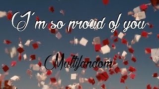 Multifandom - I'm so proud of you [400+ subs]