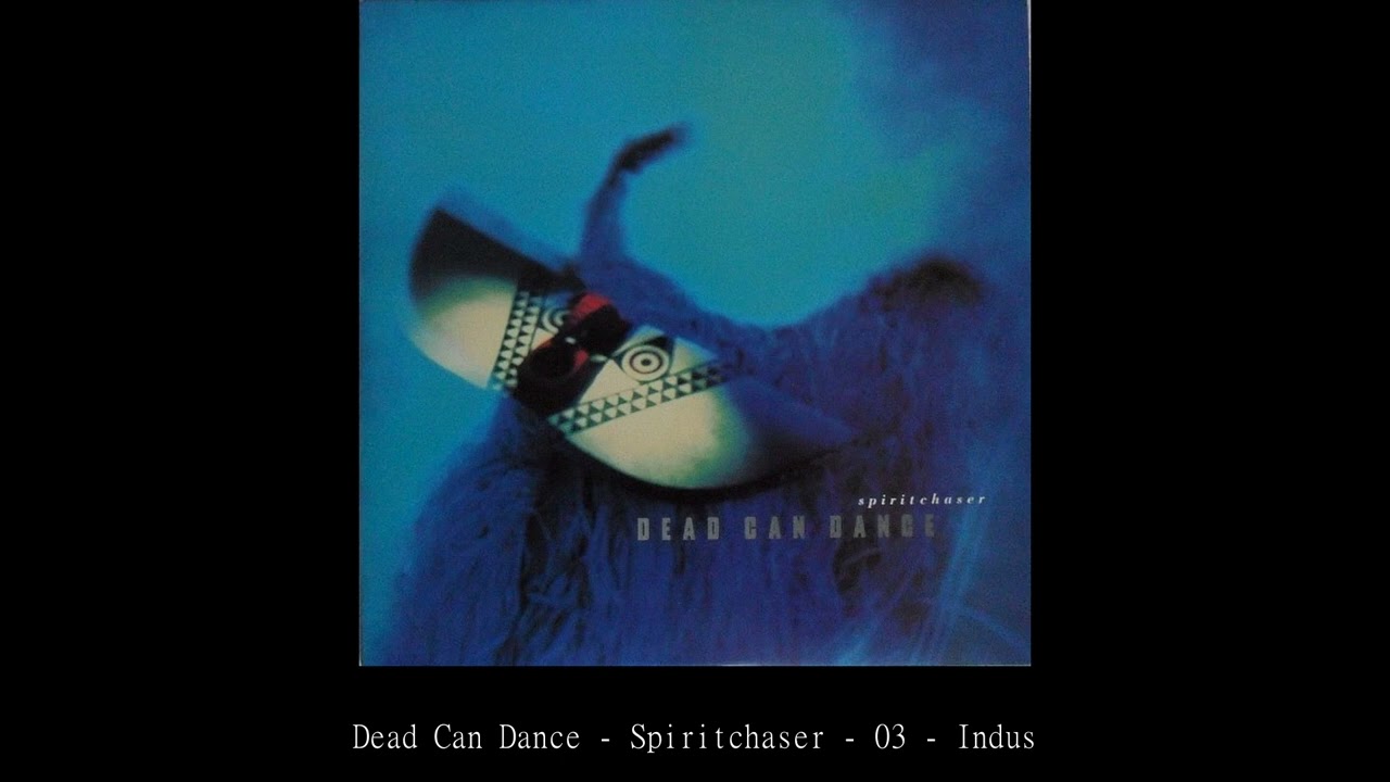 Dead Can Dance Spiritchaser 03 Indus - YouTube