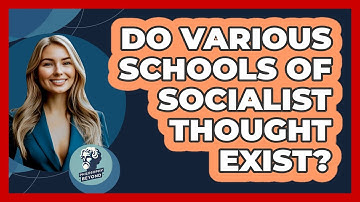 Do Various Schools Of Socialist Thought Exist?