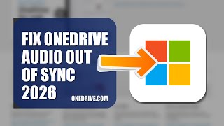 How To Fix OneDrive Audio Out Of Sync 2026