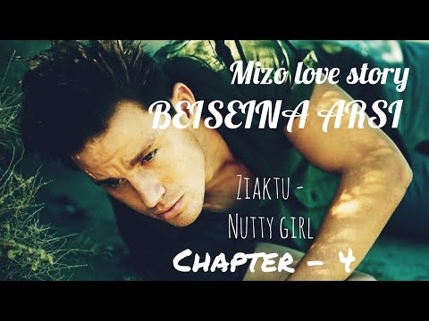 BEISEINA ARSI || CHAPTER - 4 || Ziaktu - Nutty Girl