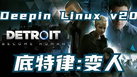 Deepin Linux v20 + Lutris + Detroit: Become Human