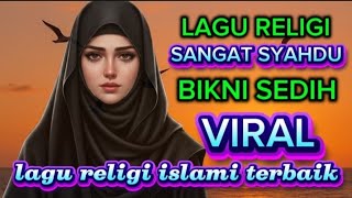 Lagu viral sedih √√ lagu religi islami terbaik √√ bikin sedih dan menyentuh ke hati √√ 