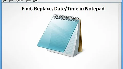 Find, Replace, Date/Time in Notepad