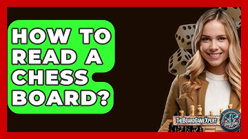 How To Read A Chess Board? - The Board Game Xpert