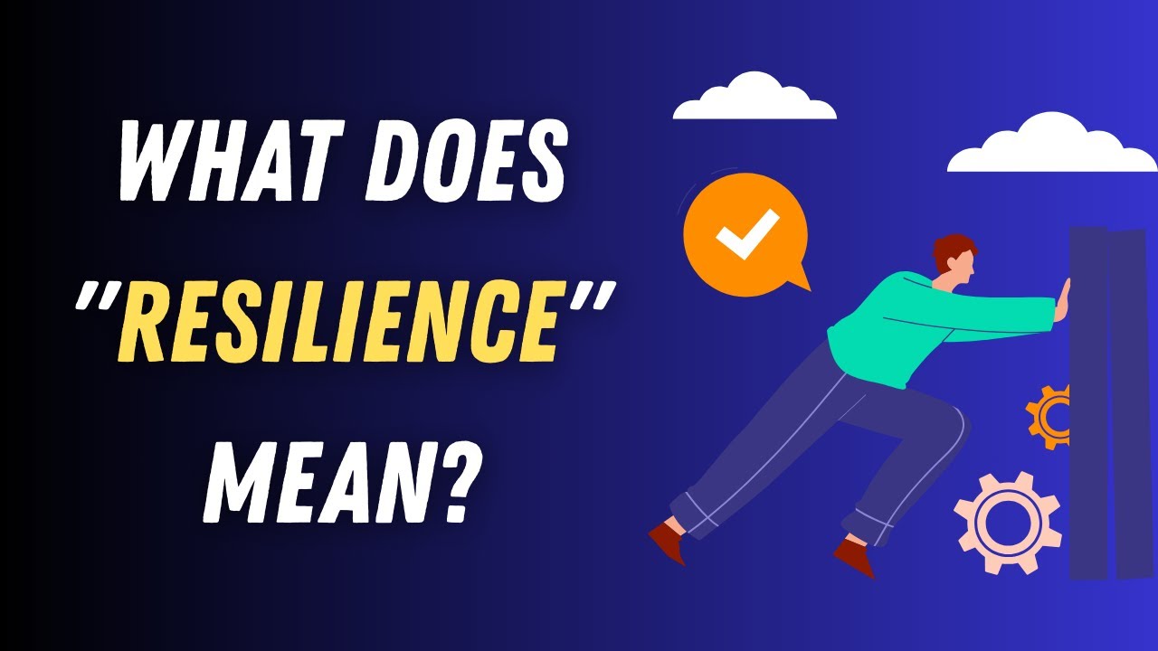 What Does "Resilience" Mean? | Simple Definition + Example Sentences
