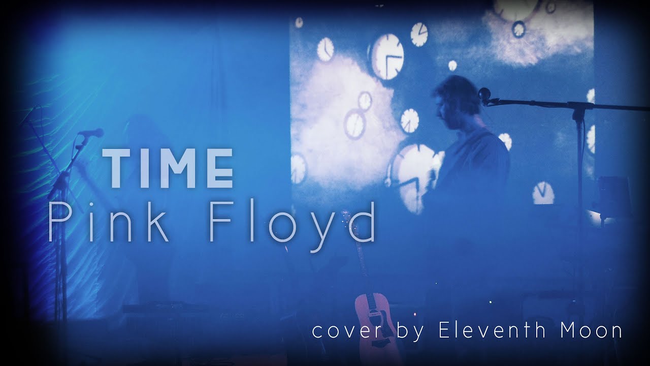 Pink Floyd Time Cover By Eleventh Moon Youtube