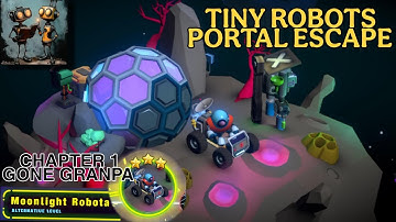 Tiny Robots Portal Escape Chapter 1 Gone Granpa - Moonlight Robota