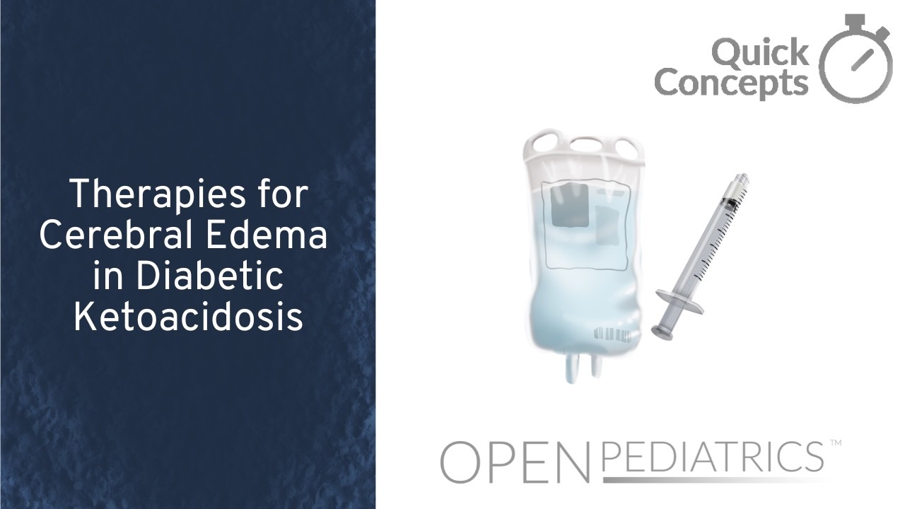 Therapies for Cerebral Edema in Diabetic Ketoacidosis by M. Agus | OPENPediatrics