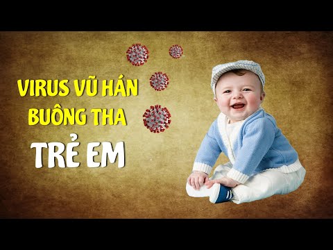 Vì sao virus Vũ Hán buông tha cho trẻ em? - Tinh Hoa TV chuyên đề