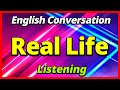 Real life  english conversation practice  english learning talk  dialogue