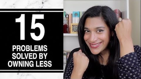 15 PROBLEMS SOLVED BY OWNING LESS || Minimalism for beginners