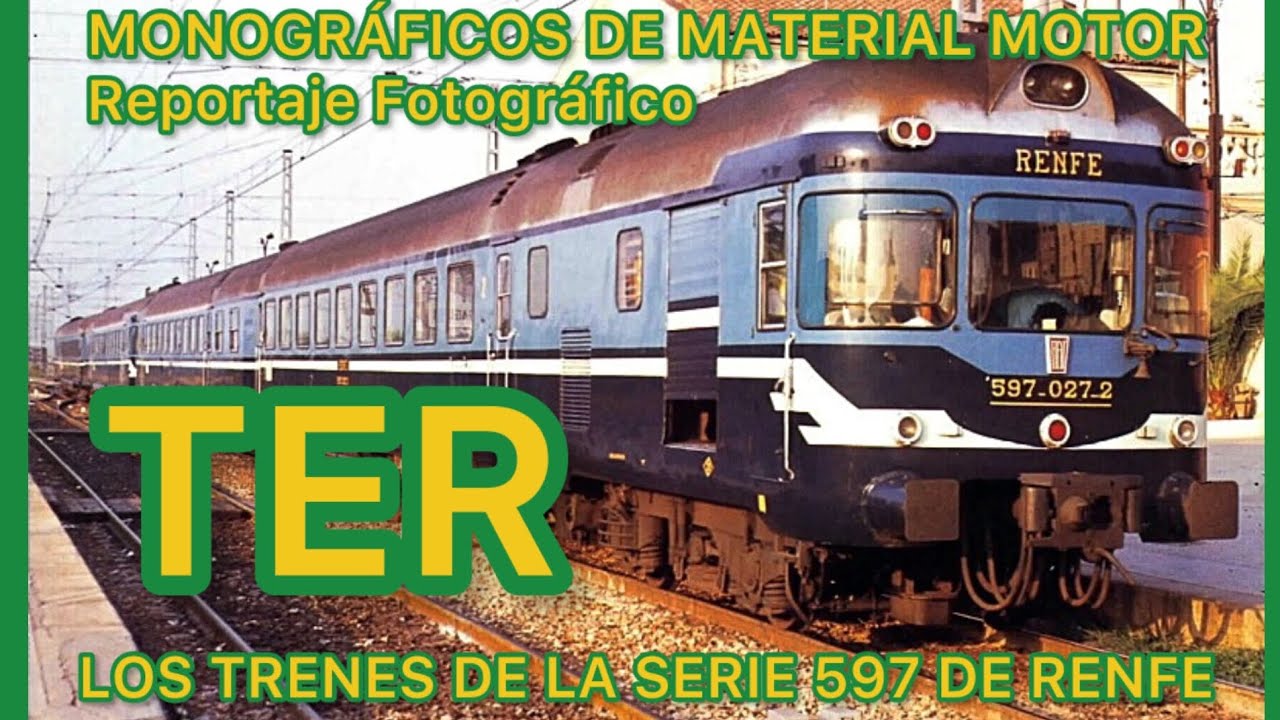 ⚙️Los TRENES de la Serie 597 de RENFE Los míticos TER historia del FERROCARRIL Español MMM10