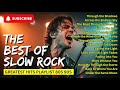 Top 15 Best Slow Rock Classics | Romantic Ballads That Cut Deep Into You