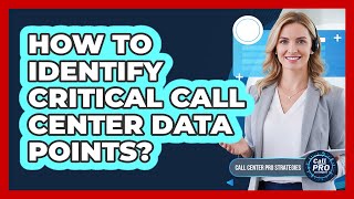 How To Identify Critical Call Center Data Points?