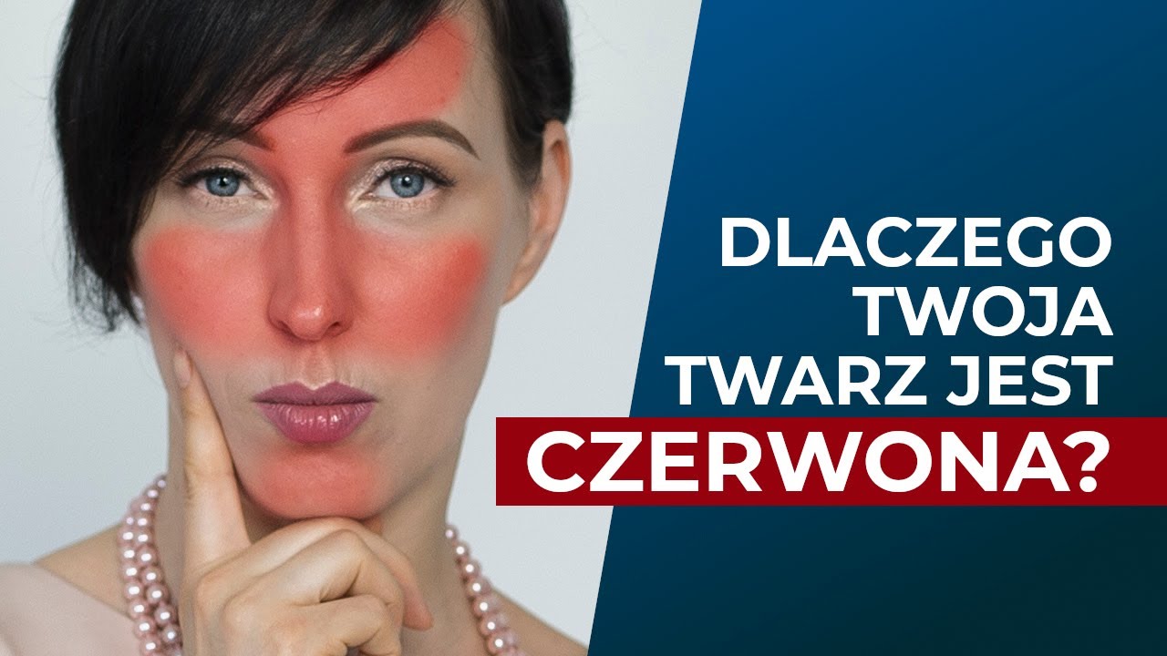 Zaczerwieniona cera - nie tylko naczynka! Dlaczego Twoja twarz ma czerwony kolor? Wprowadzenie #1