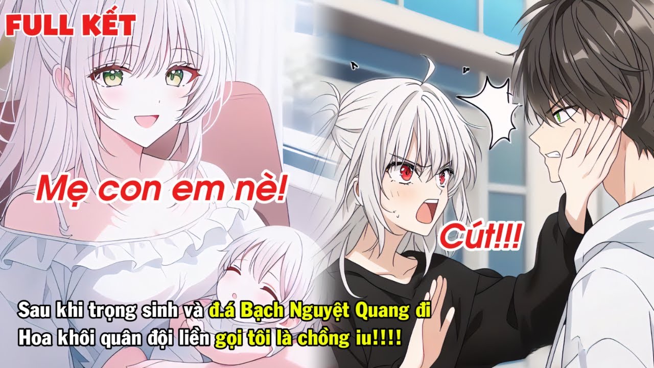 FULL | SAU KHI TRỌNG SINH VÀ Đ.Á BẠCH NGUYỆT QUANG ĐI HOA KHÔI QUÂN ĐỘI LIỀN GỌI TÔI LÀ CHỒNG