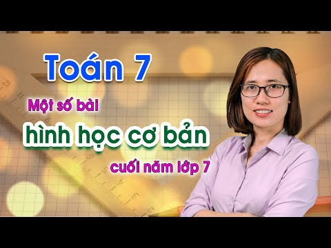 Toán 7 - Một số bài hình cơ bản cuối học kỳ 2