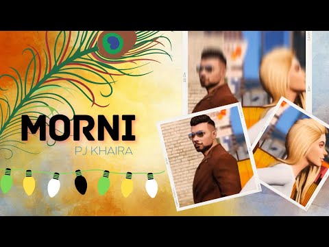 Morni ( ਮੋਰਨੀ ) || New Punjabi Song 2022 || Pj Khaira || Bawa Production