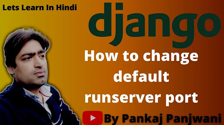 Django || Change default runserver port || Hindi