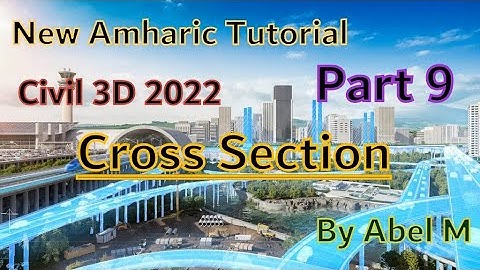 Part 9 Cross Section in Civil 3D 2022 By Abel M.
