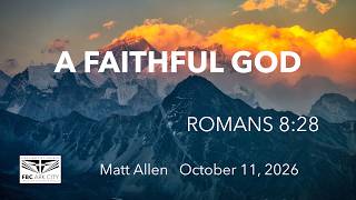 A Faithful God | Romans 8:28