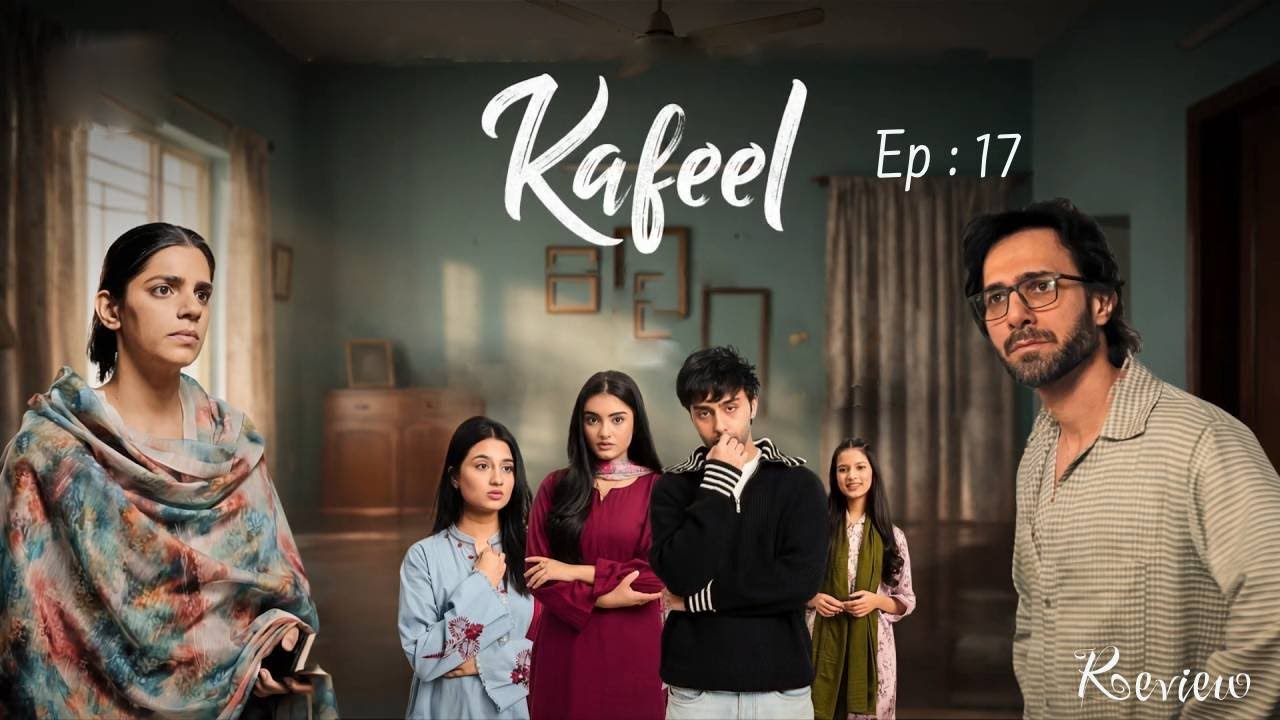 Kafeel Episode 17 |Review | Emmad Irfani | Sanam Saeed | ARY Digita Drama Review By DramaVistaar