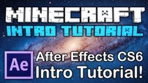 [TUTORIAL] How to Make a MINECRAFT INTRO After Effects CS6 vesves CC Tutorial [HD] NEW
