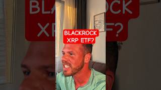 What Would It Take for a BlackRock XRP ETF?