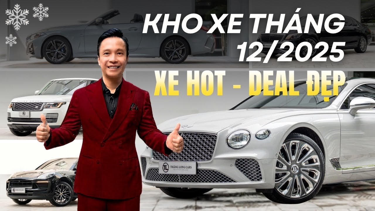 Cập Nhật Toàn Bộ Kho Xe Thăng Long Cars Tháng 12/2025 - Mùa Mua Sắm Cuối Năm | Lê Minh Thành