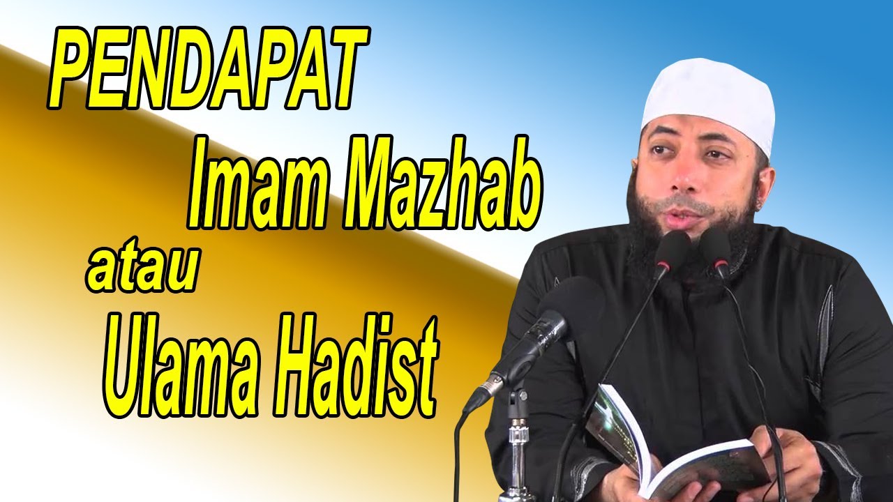 Bolehkah mengikuti pendapat Imam Mazhab dari pada Ulama Hadist ?? [ Ust Khalid Basalamah ]