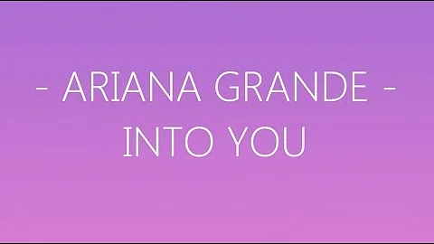 Ariana Grande - Into You (Lyrics)