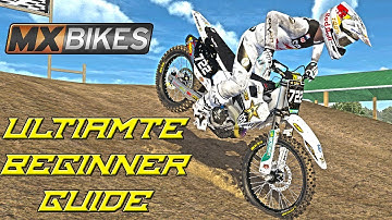 Ultimate Beginners Guide To MX Bikes