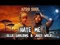 Hate Me Ellie Goulding Juice WRLD Afro Soul Remix mp3