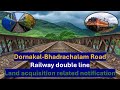 Land is being acquired for Dornakal to Bhadrachalam Road 2nd railway line