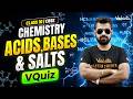 Acids, Bases &amp; Salts | VQuiz - Second Board Exam Special | Class 10 CBSE | Shimon Sir