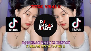 DJ ISTILAH KATA X RUNTAH X BUKAN 1 ATAU 2 ‼️ DJ BAGAS RIMEX