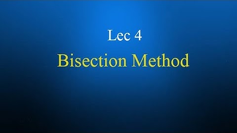 Lec 4 | Bisection method | Numerical Analysis | Online Academy Pakistan