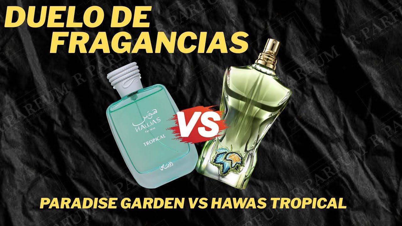 Jean Paul Gaultier Paradise Garden VS Rasasi Hawas Tropical. “Duelo de Fragancias”